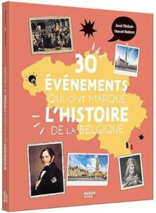 30 événements qui ont marqué l'Histoire de la Belgique